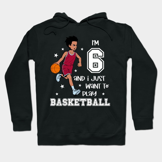 Boy plays basketball - I am 6 Hoodie by Modern Medieval Design